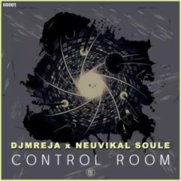 DJMreja X Neuvikal Soule - Control Room (Original Mix)